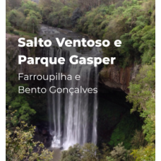 Salto Ventoso e Parque Gasper - Farroupilha e Bento Gonçalves - RS