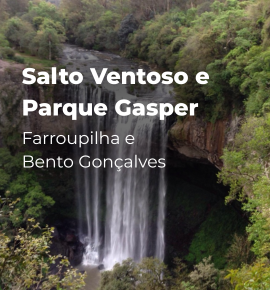  Salto Ventoso e Parque Gasper - Farroupilha e Bento Gonçalves - RS