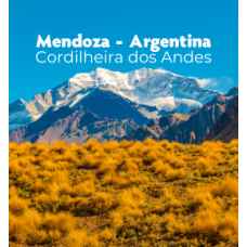 Férias de julho nas Cordilheiras - Expedição Mendoza - Cerro Aconcágua - Neve - Estações de Esqui e Vinícolas