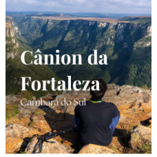 Cânion Fortaleza - O Maior conjuntos de Cânions do Mundo - Cambará do Sul - RS