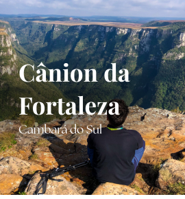 Cânion Fortaleza - O Maior conjuntos de Cânions do Mundo - Cambará do Sul - RS