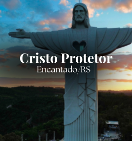 Cristo Protetor - Lajeado, Estrela e Encantado - RS