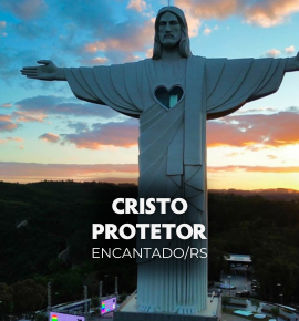 Cristo Protetor - Lajeado, Estrela e Encantado - RS